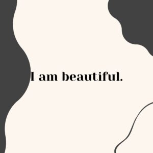 I am beautiful positive quotes for moms