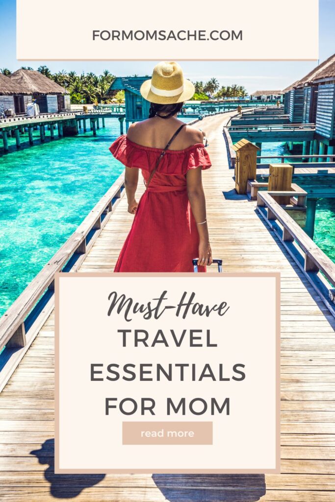 Must-Have Travel Essentials For Mom Pin