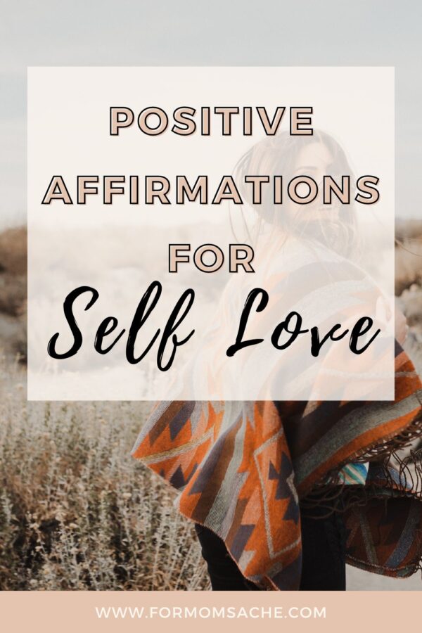 50 Powerful Positive Affirmations For Moms - For Mom's Ache