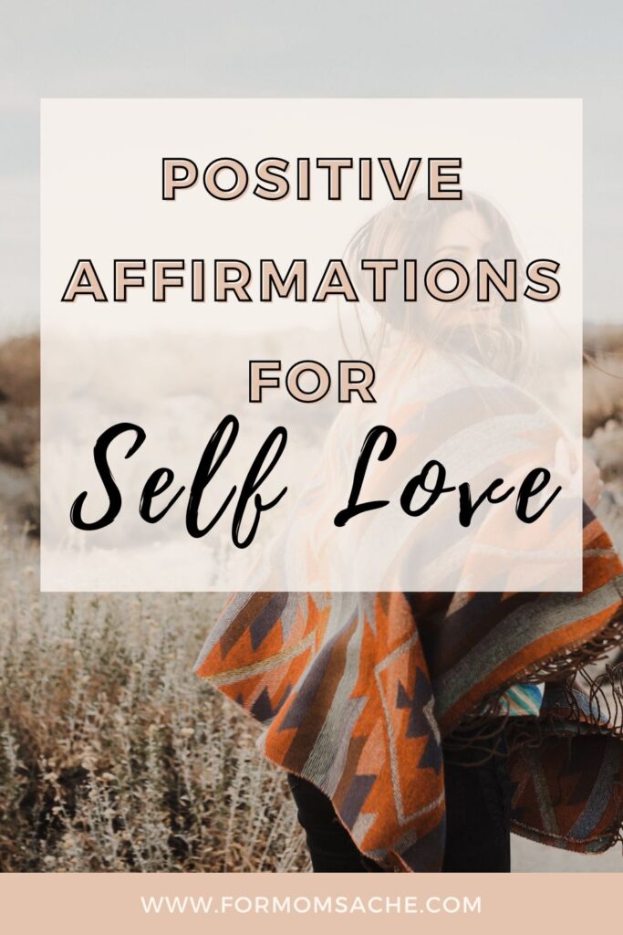 50 Powerful Positive Affirmations For Moms - For Mom's Ache