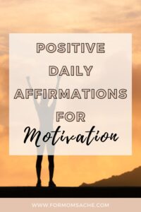 50 Powerful Positive Affirmations For Moms - For Mom's Ache