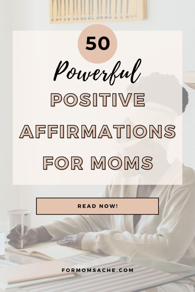 Powerful Positive Affirmations For Moms