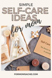 Simple Self-Care Ideas For Moms Finding Yourself After Motherhood Pin