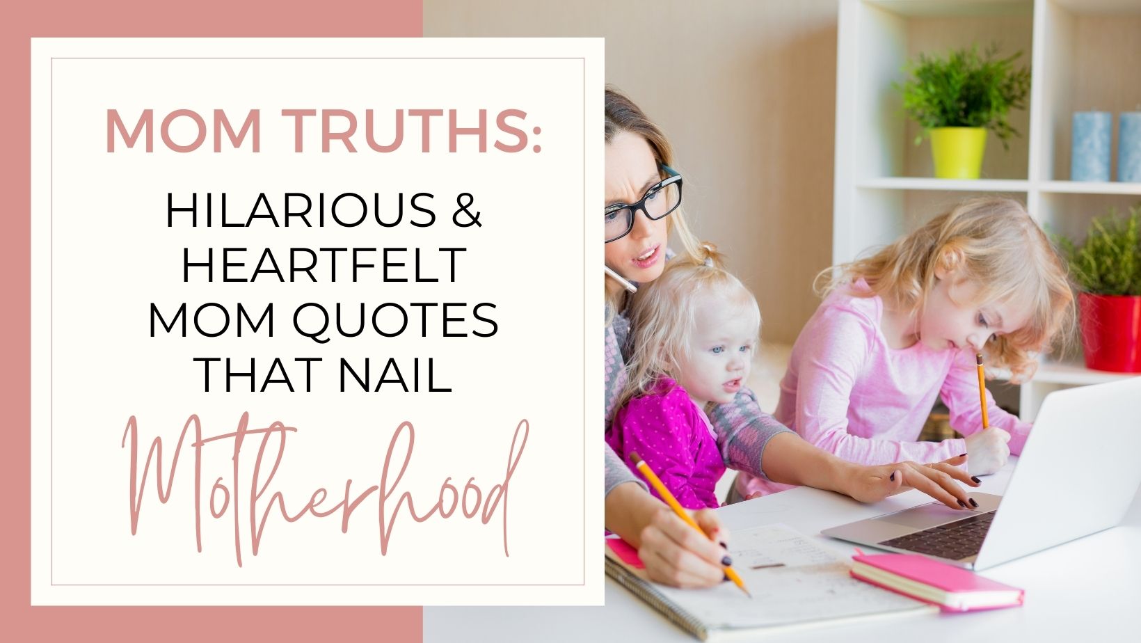 Mom Truths: Hilarious & Heartfelt Mom Quotes That Nail Motherhood - For ...