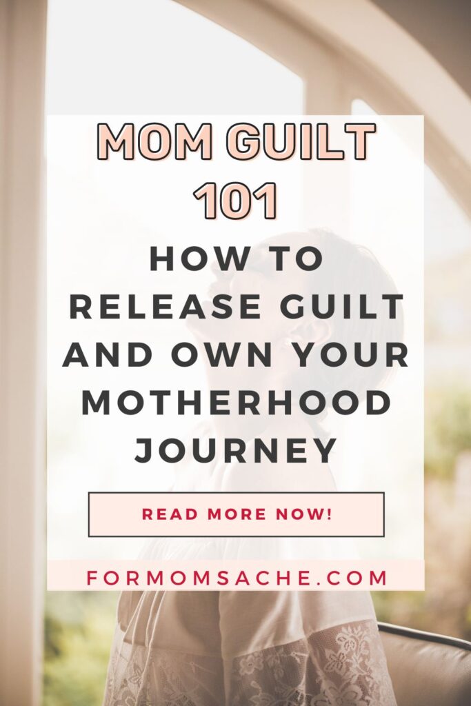 Mom Guilt 101: How to Release Guilt and Own Your Motherhood Journey with a picture of a happy woman