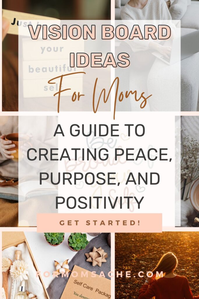 Vision Board Ideas for Moms: A Guide to Creating Peace, Purpose, and Positivity