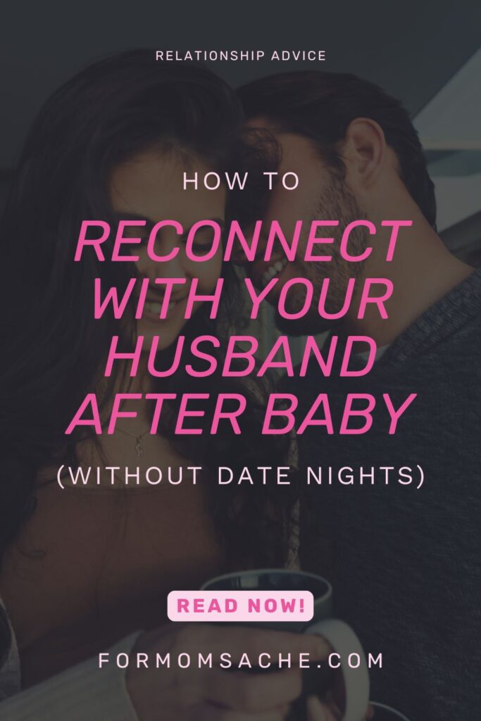 How To Reconnect With Your Husband After Baby (1) How To Reconnect With Your Husband After Baby