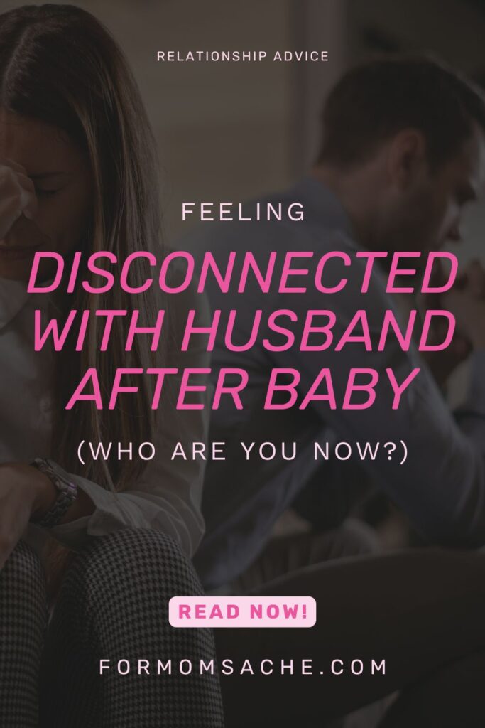 How To Reconnect With Your Husband After Baby (3) Feeling Disconnected With Husband After Baby